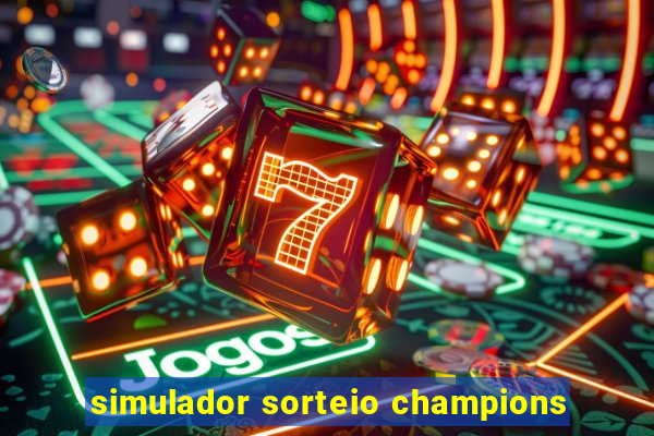 simulador sorteio champions